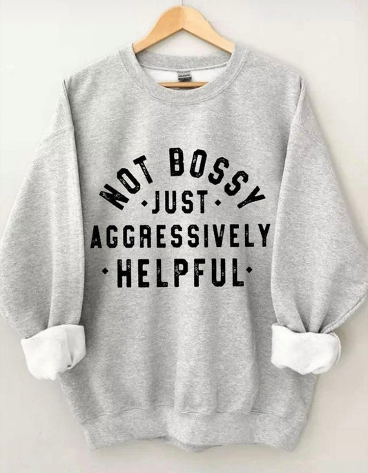 Not Bossy “Aggressively Helpful”