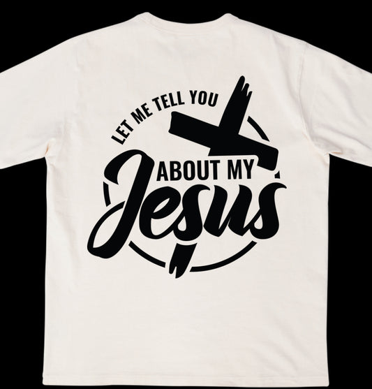 Let Me Tell You about My Jesus