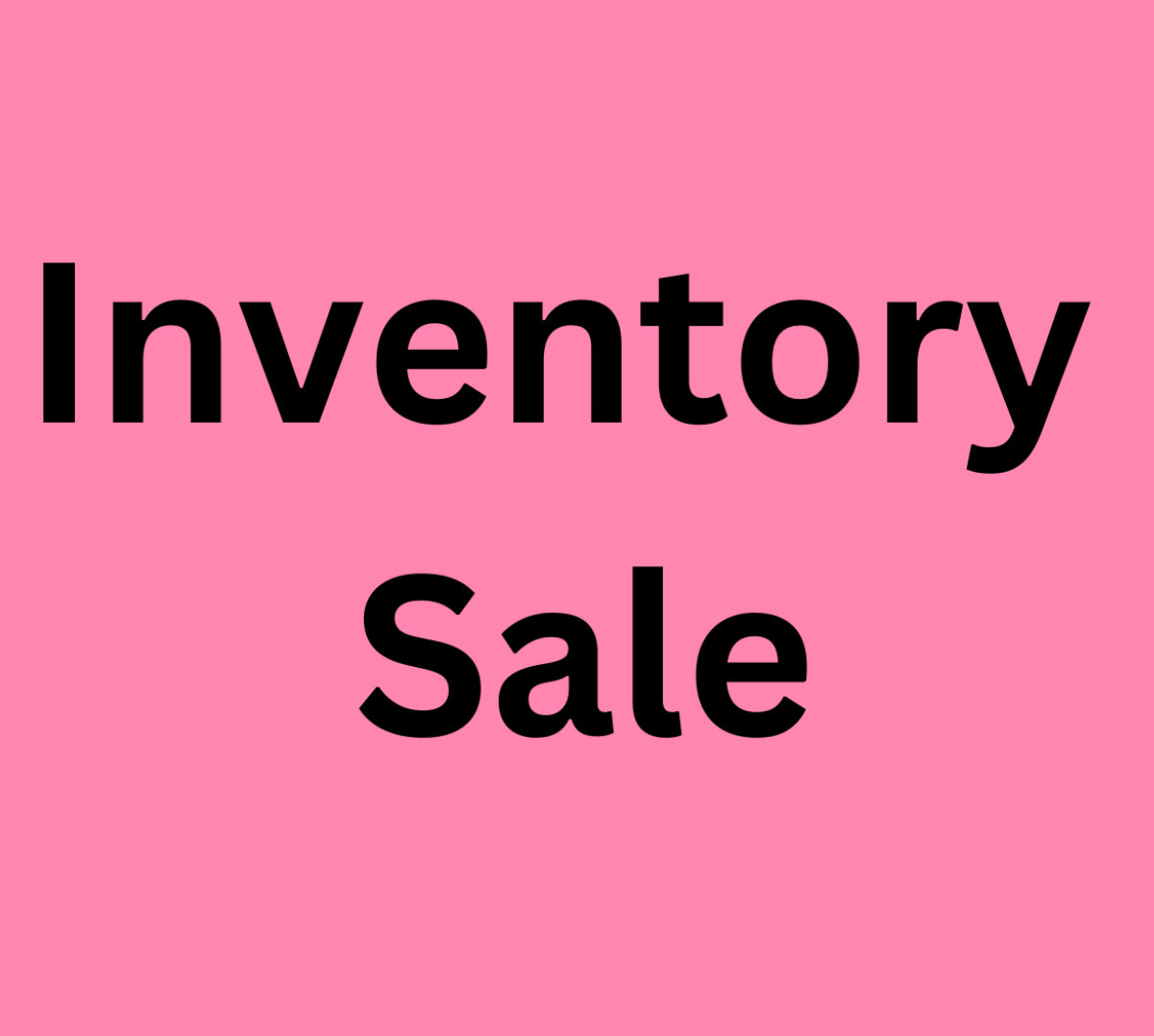 Inventory clearance.