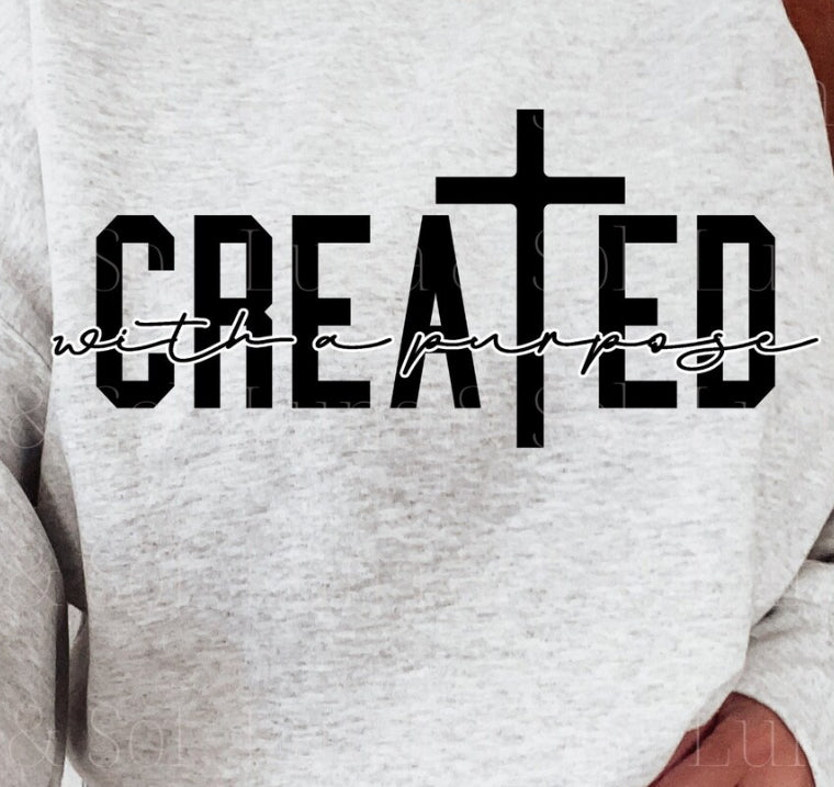 Crea✝️ed with a Purpose sweatshirt